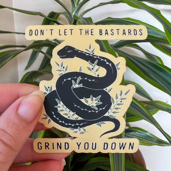 Don’t Let The Bastards Get You Down Sticker | Handmaids Tale Sticker