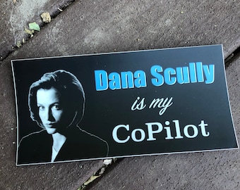 Dana Scully is My CoPilot bumper sticker (The X-Files)