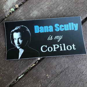 Dana Scully is My CoPilot bumper sticker (The X-Files)