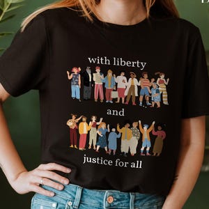 With Liberty And Justice For All Shirt,Funny Social Justice Shirt,Liberty TShirt,Human Rights Shirt,Equality Shirt,LGBT T-Shirt,Antiracism T