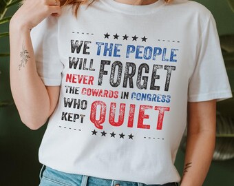 We The People Will Never Forget Protest T-Shirt, Anti Trump Shirt, No King In America Tee, Activist Gift, Liberal T-Shirt, Feminist Tee