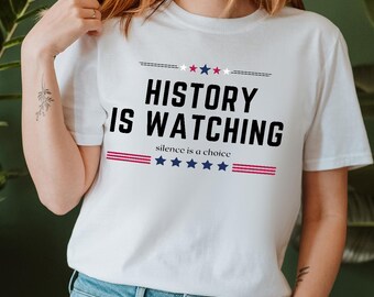 Anti Authoritarian Shirt, Democracy Warning Tee, History Is Watching Shirt, Political Protest T-Shirt, Funny Activist Graphic Tee, Freedom T