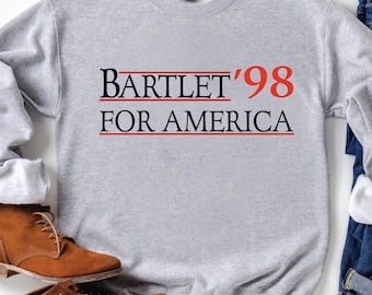 West Wing Bartlet For America 1998 Sweatshirt, Election Campaign  Hoodie, Fourth of July Gift Sweatshirt, USA Independence Day Hoodie