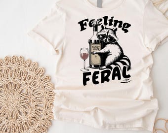 Feral Raccoon Shirt, Feeling Feral Shirt, Women Sarcastic Humorous Graphic Shirt,Y2K Feral Tees, Funny Mental Health T-Shirt, Raccoon Lovers