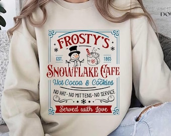 Frosty's Snowflake Cafe Sweatshirts, Christmas Vibes Shirt, Hot Coffee And Cookie Shirt, Funny Christmas Sweater, Holiday Gift for Christmas