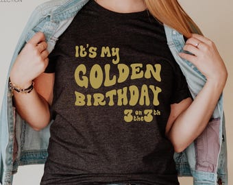 Golden Birthday Shirt,It’s My Golden Birthday,Womens Birthday Shirt,Custom Birthday Tshirt,Kids Birthday Tshirt,Golden Birthday Toddler Tee