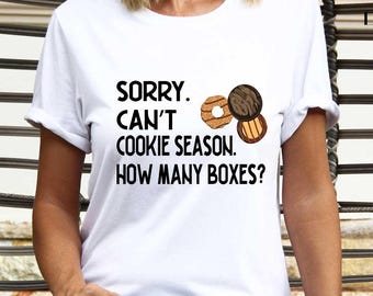 Sorry Can&#39;t Cookie Season How Many Boxes,Funny Shirt,Gift For Women,Scout Cookie Shirt,Holiday Baker Tshirt,Winter Shirt,Cookie Dealer Tee