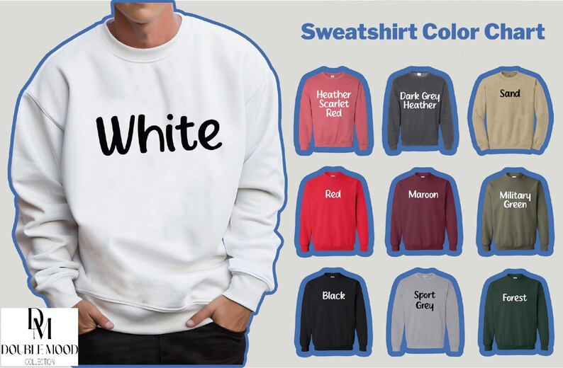 May include: A white sweatshirt with the word "White" in large, black letters. The image also displays a color chart with various sweatshirt colors, including red, black, and green. The sweatshirt is part of the Double Mood Collection.