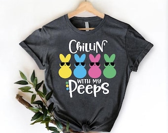 Chilling With My Peeps Shirt, Easter Bunny Shirt, Easter Peeps Shirt,Gift For Easter Day, Peeps Easter Shirt,Blessed Shirt,Happy Easter Tees