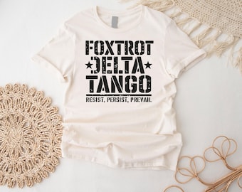 Foxtrot Delta Tango Shirt, Anti Autocracy Shirt,Foxtrot Delta Tango Shirt,Anti MAGA Tee, Subtle Resistance Tee,Anti Trump Shirt,Feminist Tee