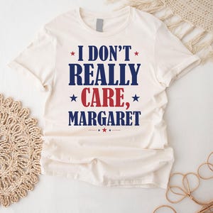 Funny I Don&#39;t Really Care Margaret shirt,Vance Shirt,Don&#39;t Really Care Margaret,JD Vance shirt,Vance Tshirt,Conservative Gift,Republican Tee