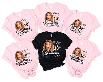 30th Birthday Photo Shirts, Photo Birthday Shirt, Funny Face Photo Shirt, Matching Birthday Party Group Shirt, Custom 30th Birthday Shirt