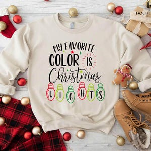 My favorite Color is Christmas Lights Sweatshirt, Christmas Shirt Women, Christmas Gift for Her, Family Christmas Sweatshirt, Holiday Gifts