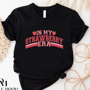 Strawberry Festival Shirt,In My Strawberry Era Shirt,Funny Strawberry Tshirt,Summer Strawberry Tee,Berries Tshirt,Strawberry Lover Gift Tee