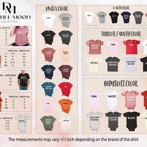 May include: A chart showing different color options for unisex, toddler/youth, and bodysuit shirts. The chart includes size charts for each type of shirt, with measurements in inches for chest and length. The chart also includes a note that measurements may vary by 1 inch depending on the brand of the shirt.