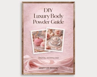 Luxury Body Powder Recipe Guide | DIY Scented Body Powder | Natural Powder Formula | Beginner Friendly Beauty Guide | Vanity Routine PDF