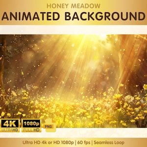 May include: Animated background featuring a sunny meadow with yellow flowers and a bright light shining through the trees. The text "HONEY MEADOW ANIMATED BACKGROUND" is at the top of the image. The text "4K ULTRAHD 1080p FULL HD PNG" is at the bottom of the image. The text "Ultra HD 4k or HD 1080p | 60 fps | Seamless Loop" is at the bottom of the image.