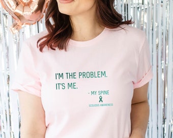 I’m the Problem Scoliosis T-Shirt; Cute Scoliosis Awareness Shirt; Funny Scoliosis T-Shirt; Spinal Fusion Gift; Curved Spine Shirt
