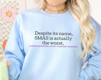 Funny Sweatshirt for SMAS Awareness; SMAS is the Worst Crewneck Sweatshirt; Cute SMAS Day Gift; Rare Disease Day Sweater; Spoonie Humor Gift