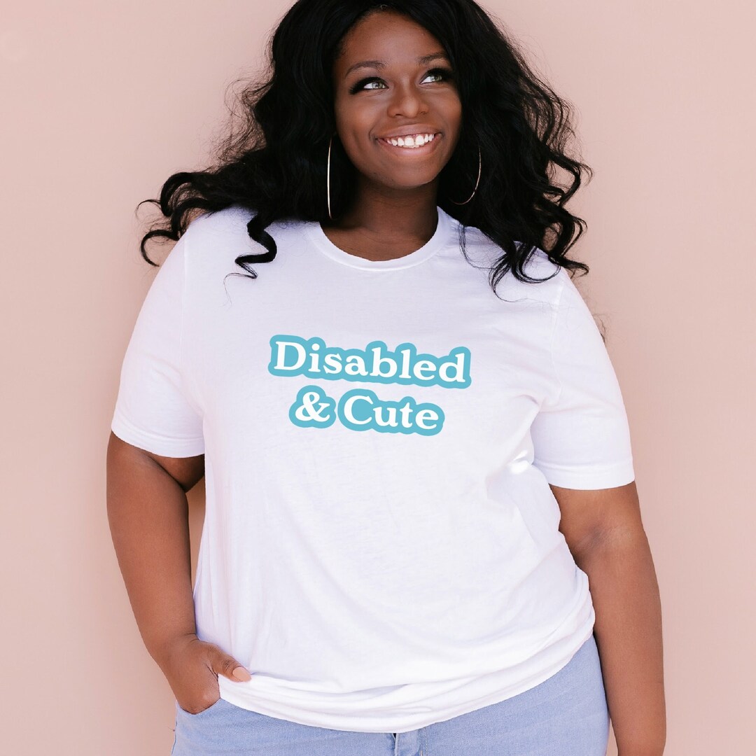 Disabled & Cute Tshirt; Disability Pride Tee With Sky Blue Text; Women