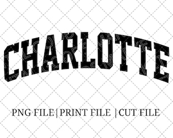 Charlotte PNG Digital Download - Trendy SVG - East Coast Cricut File - North Carolina Sweatshirt Design - Town Print File - City