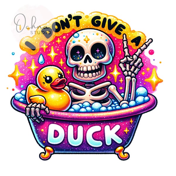 I Don't Give a Duck PNG, Funny Snarky Skeleton Clipart, Sarcastic Skeleton, Sublimation Design, Shirt Sublimation, Digital Download PNG