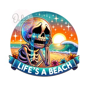 Life&#39;s a Beach Skeleton PNG, Sad Summer Skeleton , Sarcastic Skeleton, Crying Skeleton, Sublimation Design, Digital Download PNG