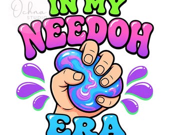 In My Needoh Era PNG, Stress Ball Aesthetic, Funny Anxiety, Colorful Retro, Trendy Mental Health, Sublimation Design, Digital Download PNG