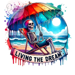 Living the Dream PNG, Beach Skeleton Umbrella Clipart, Sarcastic PNG, Snarky Skeleton Png, Rainbow,Sublimation Designs, Digital Download PNG