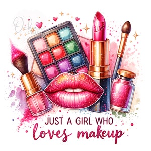 May include: A watercolor illustration of makeup products, including a lipstick, eyeshadow palette, and brushes. The illustration features a pink and gold color scheme and the text "Just a girl who loves makeup".