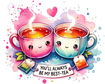 May include: Two cartoon teacups with smiling faces, one pink and one blue, with steam coming from the top. The teacups are holding hands with tea bags hanging from their handles. The text "You'll always be my best-tea" is written on a white banner below the teacups.