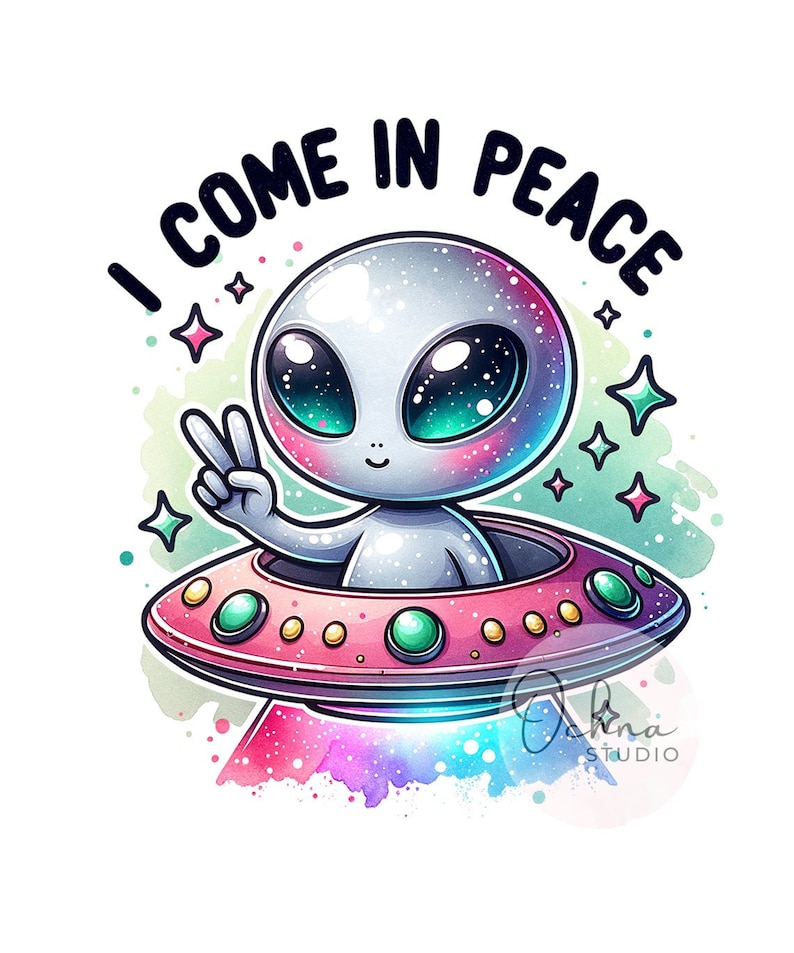 May include: A cartoon alien with big eyes and a peace sign makes a friendly visit in a pink and green spaceship. The text "I come in peace" is written in a circle around the alien.