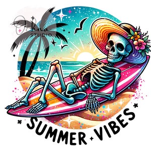 Summer Vibes PNG, Funny Summer Skeleton Clipart, Snarky Skeleton Sublimation Design, Shirt Sublimation, Digital Download PNG