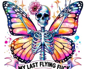 My Last Flying F*ck PNG, Snarky Skeleton, Sarcastic PNG, Snarky Skeleton Png, Skeleton Clipart, Sublimation Designs, Digital Download PNG