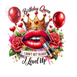 Birthday Queen PNG, Birthday Queen I Don&#39;t Get Older I Level Up Png, Glitter Crown Png, Clipart, Sublimation Design, Digital Download PNG