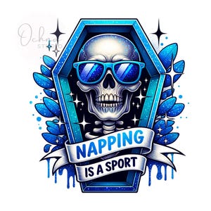 Napping is A Sport PNG, Snarky Skeleton PNG, Spooky Skeleton Png, Gothic Skeleton, Shirt Sublimation Design, Digital Download PNG
