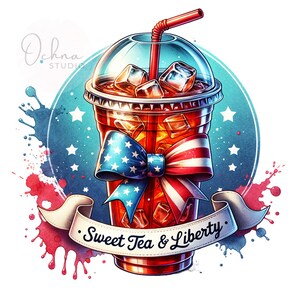 Sweet Tea and Liberty PNG, Sweet Tea Png, America png, July 4th Png, 4th of July Tea, Preppy png, Sublimation Designs, Digital Download PNG
