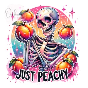 Just Peachy Clipart, Snarky Skeleton PNG, Peaches Png, Skeleton Peaches, Sarcastic Png, Shirt Sublimation Design, Digitaler Download PNG