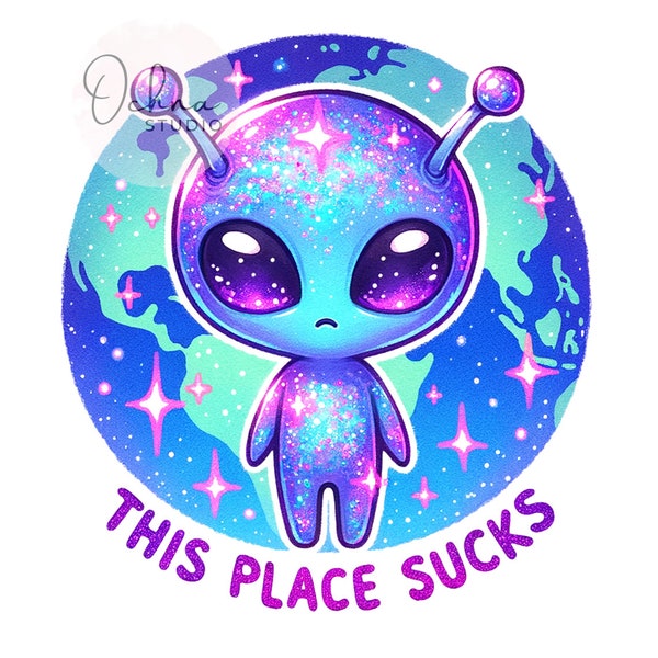 This Place Sucks Funny Alien PNG, Antisocial Alien Clipart, Sarcastic Alien Clipart, Sarcasm Png, Sublimation Design, Digital Download PNG