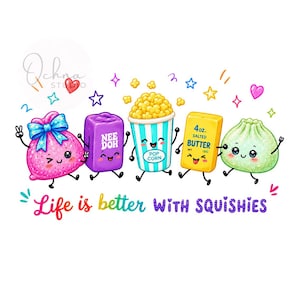 May include: A colourful digital illustration featuring five anthropomorphic squishy characters: a pink bag with a blue bow, a purple block labelled Nee Doh, a popcorn bucket, a yellow stick of 4oz salted butter, and a green dumpling, with the text Life is better WITH SQUISHIES.