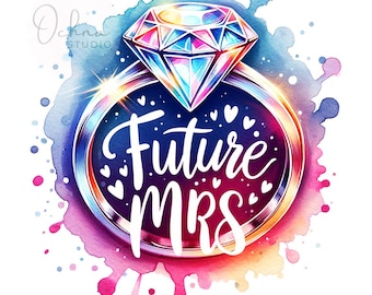 Future Mrs PNG, Engagement Ring Png, Bride Png, Bachelorette Png, Wedding Png, Sublimation Designs, Digital Download PNG