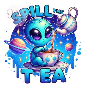 Puede incluir: Un extraterrestre azul vierte té de una tetera en una taza de té, rodeado de estrellas y planetas. El texto "Spill the Tea" está escrito en letras grandes y coloridas.