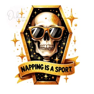 Napping is A Sport PNG, Snarky Skeleton PNG, Spooky Skeleton Png, Gothic Skeleton, Shirt Sublimation Design, Digital Download PNG