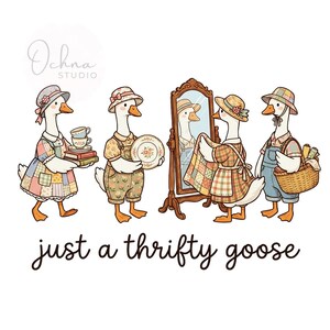 Pode incluir: Ilustração de quatro gansos vestidos com roupas vintage, cada um segurando vários itens como livros, xícaras de chá e um prato. Um ganso está olhando para um espelho. O texto "just a thrifty goose" está na parte inferior.