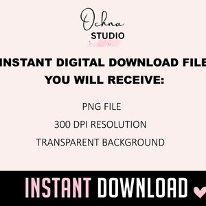 Puede incluir: Un gr&aacute;fico digital con el texto Ochna STUDIO en la parte superior, seguido de INSTANT DIGITAL DOWNLOAD FILE, YOU WILL RECEIVE, PNG FILE, 300 DPI RESOLUTION, TRANSPARENT BACKGROUND y una barra negra abajo con INSTANT DOWNLOAD.