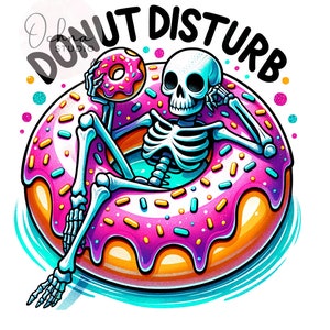 May include: A skeleton wearing a pink and yellow donut as a floaty, with the text "Donut Disturb" above it.