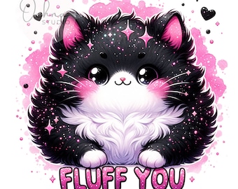 Fluff You Cat PNG, Cat PNG, Angry Cat Png, Fluff You Png, Black Cat Png, Cat Kitten Clipart, Shirt Sublimation Design, Digital Download PNG
