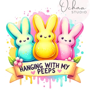 May include: Three pastel-colored bunny-shaped marshmallow candies with smiling faces. The candies are arranged in a semi-circle with a yellow banner that reads "Hanging with my peeps" with pink hearts. The background is a watercolor wash of pink, yellow, and blue.