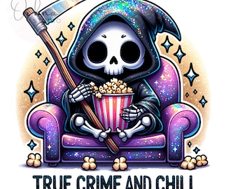True Crime and Chill PNG, True Crime Lover PNG, Cute Skeleton Clipart, True Crime and Chill  Clipart, Sublimation, Digital Download PNG