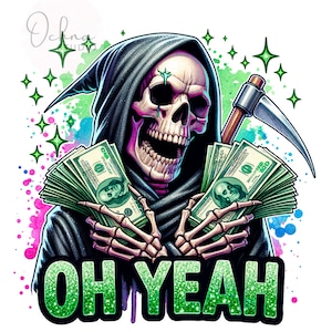 Puede incluir: Ilustración digital de un esqueleto con una capa con capucha negra, sosteniendo fajos de billetes de 100 $. La frase "OH YEAH" está escrita en verde brillante. Estrellas verdes y salpicaduras de pintura coloridas rodean el esqueleto.